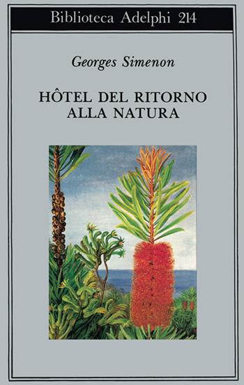 Hôtel del ritorno alla natura - Georges Simenon - Libro Adelphi 1989, Biblioteca Adelphi | Libraccio.it