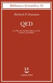 QED. La strana teoria della luce e della materia