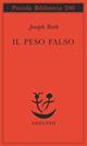 Il peso falso - Joseph Roth - Libro Adelphi 1990, Piccola biblioteca Adelphi | Libraccio.it