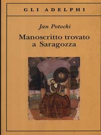 Manoscritto trovato a Saragozza - Jan Potocki - Libro Adelphi 1990, Gli Adelphi | Libraccio.it
