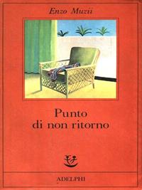 Punto di non ritorno - Enzo Muzii - Libro Adelphi 1990, Fabula | Libraccio.it