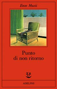 Punto di non ritorno - Enzo Muzii - Libro Adelphi 1990, Fabula | Libraccio.it