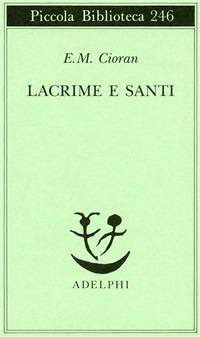 Lacrime e santi - Emil M. Cioran - Libro Adelphi 1990, Piccola biblioteca Adelphi | Libraccio.it