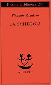 La scheggia. Racconto su lei e ancora su lei