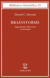 Brainstorms. Saggi filosofici sulla mente e la psicologia