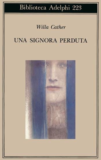 Una signora perduta - Willa Cather - Libro Adelphi 1990, Biblioteca Adelphi | Libraccio.it