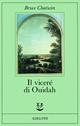 Il viceré di Ouidah - Bruce Chatwin - Libro Adelphi 1991, Fabula | Libraccio.it