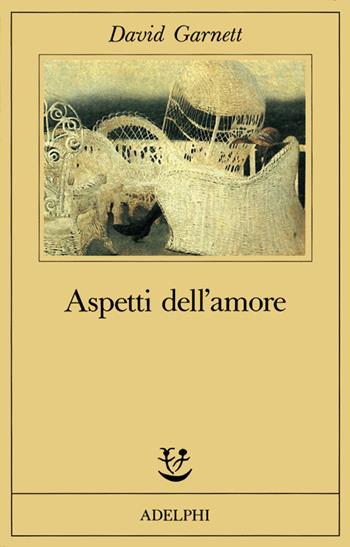 Aspetti dell'amore - David Garnett - Libro Adelphi 1991, Fabula | Libraccio.it