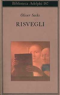 Risvegli - Oliver Sacks - Libro Adelphi 1991, Biblioteca Adelphi | Libraccio.it