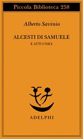 Alcesti di Samuele e atti unici
