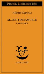 Alcesti di Samuele e atti unici