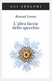 L' altra faccia dello specchio. Per una storia naturale della conoscenza