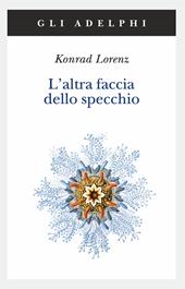 L' altra faccia dello specchio. Per una storia naturale della conoscenza