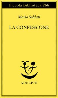 La confessione - Mario Soldati - Libro Adelphi 1991, Piccola biblioteca Adelphi | Libraccio.it