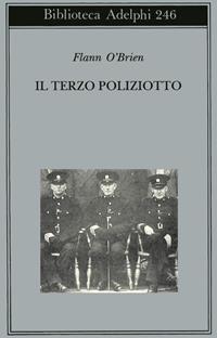 Il terzo poliziotto - Flann J. O'Brien - Libro Adelphi 1992, Biblioteca Adelphi | Libraccio.it