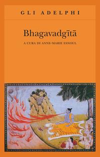 Bhagavadgita  - Libro Adelphi 1991, Gli Adelphi | Libraccio.it