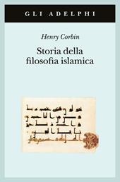 Storia della filosofia islamica. Dalle origini ai giorni nostri