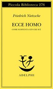 Ecce homo. Come si diventa ciò che si è