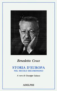 Storia d'Europa nel secolo XIX - Benedetto Croce - Libro Adelphi 1991, Classici | Libraccio.it