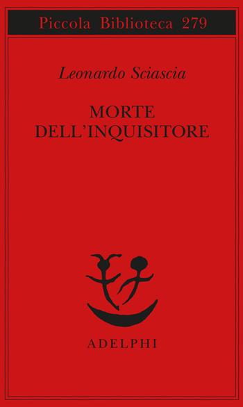 Morte dell'inquisitore - Leonardo Sciascia - Libro Adelphi 1992, Piccola biblioteca Adelphi | Libraccio.it