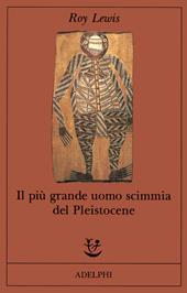 Il più grande uomo scimmia del pleistocene