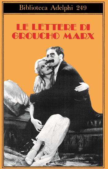 Le lettere di Groucho Marx  - Libro Adelphi 1992, Biblioteca Adelphi | Libraccio.it