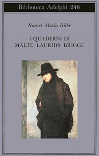 I quaderni di Malte Laurids Brigge - Rainer Maria Rilke - Libro Adelphi 1992, Biblioteca Adelphi | Libraccio.it