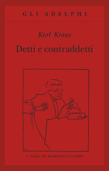 Detti e contraddetti - Karl Kraus - Libro Adelphi 1992, Gli Adelphi | Libraccio.it