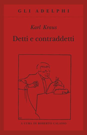 Detti e contraddetti - Karl Kraus - Libro Adelphi 1992, Gli Adelphi | Libraccio.it