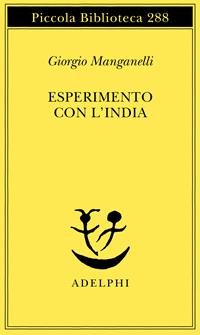 Esperimento con l'India - Giorgio Manganelli - Libro Adelphi 1992, Piccola biblioteca Adelphi | Libraccio.it