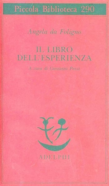 Il libro dell'esperienza - Angela da Foligno - Libro Adelphi 1992, Piccola biblioteca Adelphi | Libraccio.it