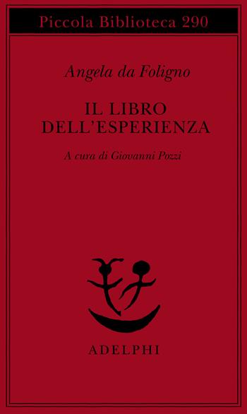 Il libro dell'esperienza - Angela da Foligno - Libro Adelphi 1992, Piccola biblioteca Adelphi | Libraccio.it