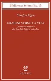 Gradini verso la vita. L'evoluzione prebiotica alla luce della biologia molecolare