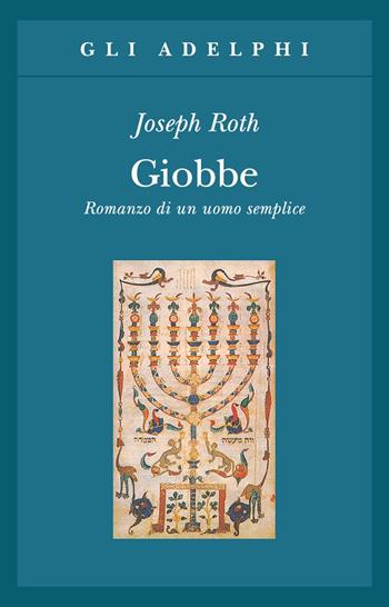 Giobbe. Romanzo di un uomo semplice - Joseph Roth - Libro Adelphi 1992, Gli Adelphi | Libraccio.it