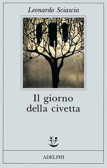 Il giorno della civetta - Leonardo Sciascia - Libro Adelphi 1993, Fabula | Libraccio.it