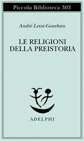 Le religioni della preistoria. Paleolitico