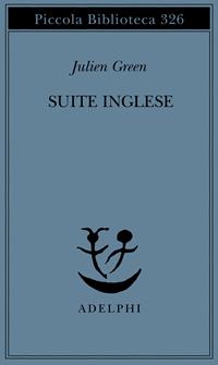 Suite inglese - Julien Green - Libro Adelphi 1994, Piccola biblioteca Adelphi | Libraccio.it