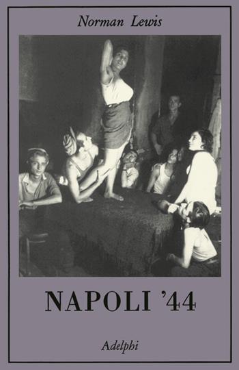 Napoli '44 - Norman Lewis - Libro Adelphi 1993, La collana dei casi | Libraccio.it