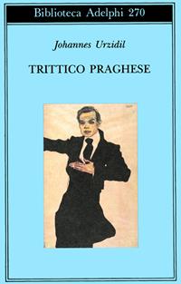 Trittico praghese - racconti - Johannes Urzidil - Libro Adelphi 1993, Biblioteca Adelphi | Libraccio.it