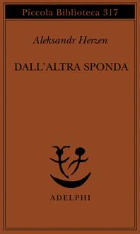 Dall'altra sponda - Aleksandr Herzen - Libro Adelphi 1993, Piccola biblioteca Adelphi | Libraccio.it