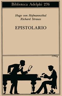 Epistolario - Richard Strauss, Hugo von Hofmannsthal - Libro Adelphi 1993, Biblioteca Adelphi | Libraccio.it