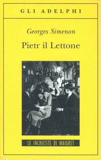 Pietr il Lettone - Georges Simenon - Libro Adelphi 1993, Gli Adelphi. Le inchieste di Maigret | Libraccio.it