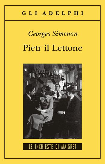 Pietr il Lettone - Georges Simenon - Libro Adelphi 1993, Gli Adelphi. Le inchieste di Maigret | Libraccio.it