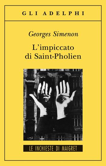 L'impiccato di Saint-Pholien - Georges Simenon - Libro Adelphi 1993, Gli Adelphi. Le inchieste di Maigret | Libraccio.it