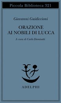 Orazione ai nobili di Lucca - Giovanni Guidiccioni - Libro Adelphi 1994, Piccola biblioteca Adelphi | Libraccio.it