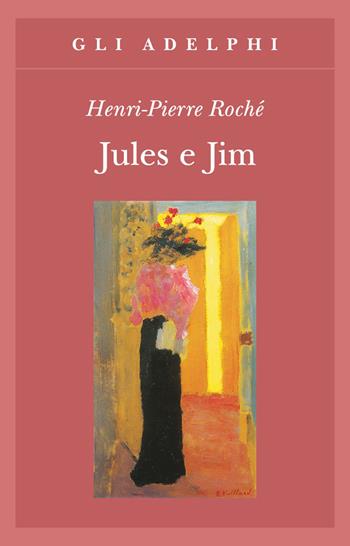 Jules e Jim - Henri-Pierre Roché - Libro Adelphi 1994, Gli Adelphi | Libraccio.it
