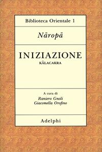 Iniziazione (Kalacakra) - Naropa - Libro Adelphi 1994, Biblioteca orientale | Libraccio.it