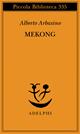 Mekong - Alberto Arbasino - Libro Adelphi 1994, Piccola biblioteca Adelphi | Libraccio.it