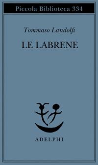 Le labrene - Tommaso Landolfi - Libro Adelphi 1994, Piccola biblioteca Adelphi | Libraccio.it