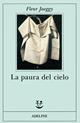 La paura del cielo - Fleur Jaeggy - Libro Adelphi 1994, Fabula | Libraccio.it